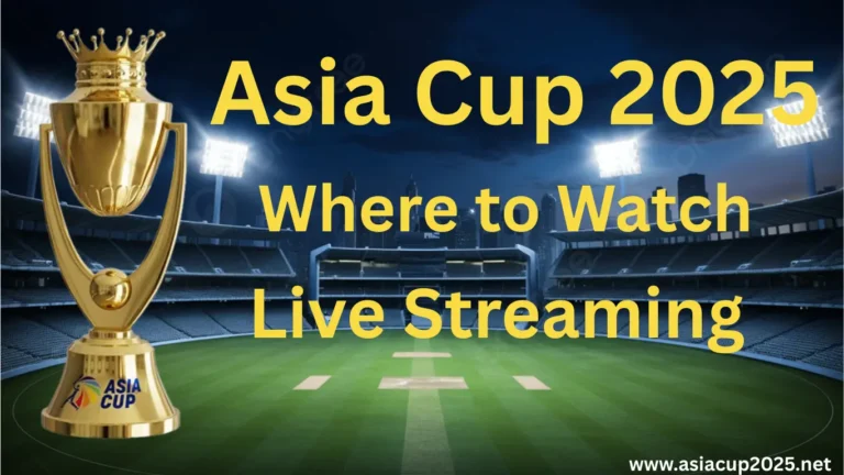 Where to Watch Asia Cup 2025