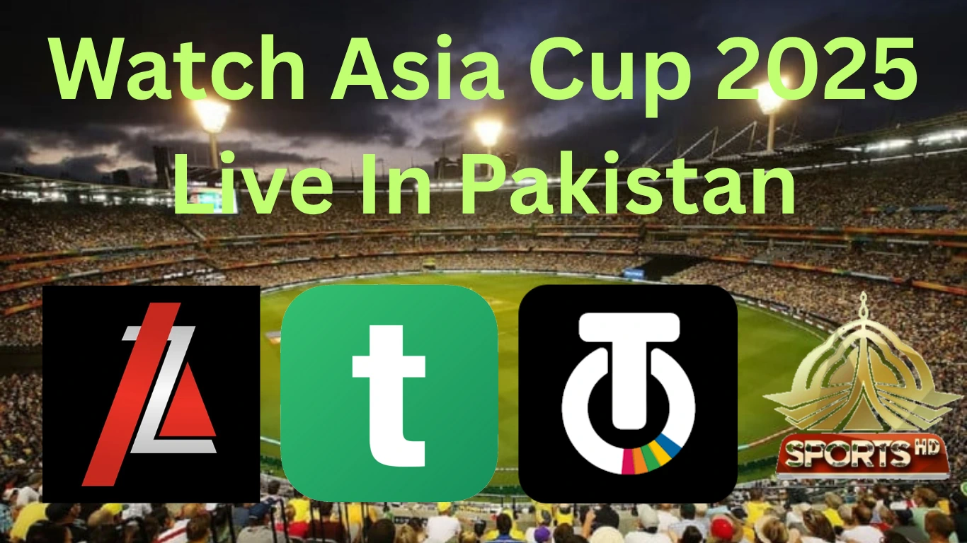 How to Watch Asia Cup 2025 Live in Pakistan