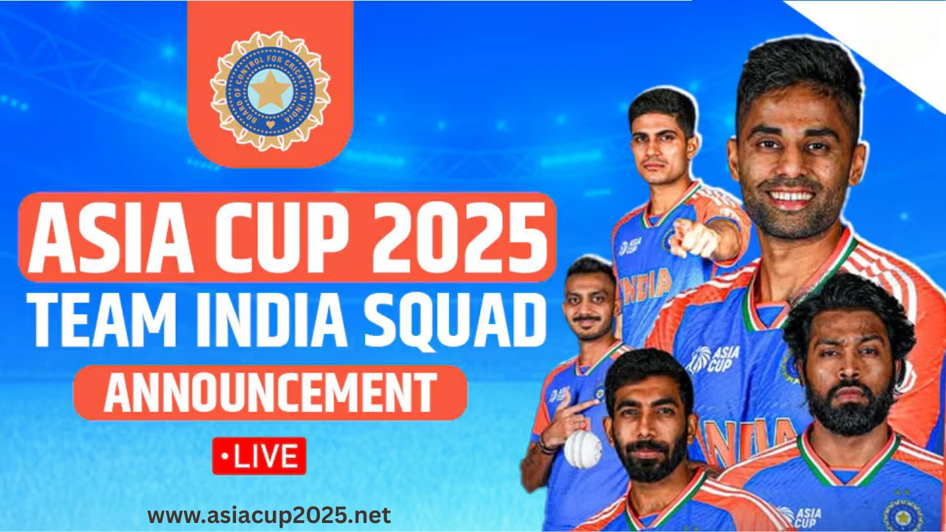 India Squad for Asia Cup 2025 Live Updates