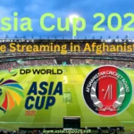 Watch Asia Cup 2025 Live in Afghanistan