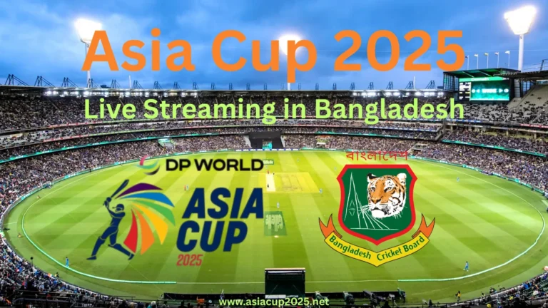 Watch Asia Cup 2025 Live in Bangladesh